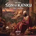 Dr Feel - Son of Kanku EP Dr Feel - Son of Kanku EP