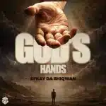 Efkay Da Shiqwan - God's hands