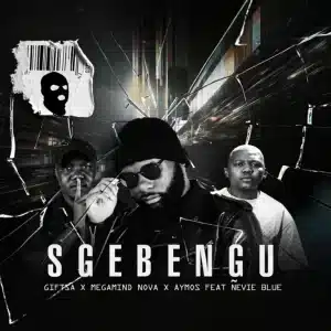 GIFTSA, Megamind Nova & Aymos - Sgebengu ft. Ñevie Blue