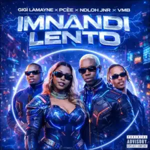 Gigi Lamayne, Pcee & Ndloh Jnr - Imnandi Lento ft. VMB