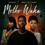 Goon Flavour, Mawhoo & Makhadzi - Motho Waka
