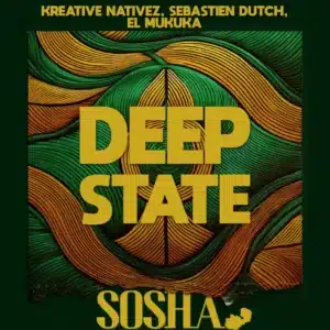 Kreative Nativez, Sebastien Dutch & El Mukuka - Deep State