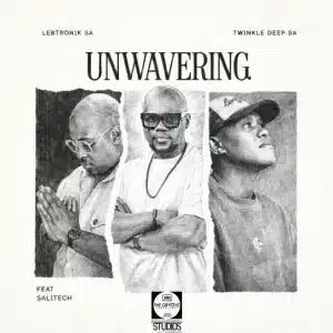 Lebtronik SA & Twinkle Deep SA - Unwavering ft. SALITECH