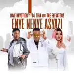Love Devotion - Enya Nenye Asyazi ft. DJ Tira & The Elevators