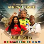 Mthandeni SK & MaWhoo - Africa Unite ft. Mzwakhe Mbuli