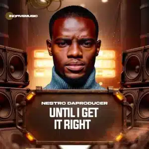 Nestro DaProducer - Until I Get It Right EP