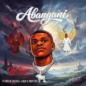 OHP Sage - Abangani ft. Bips De Disciple, S.Deep & Moff RSA
