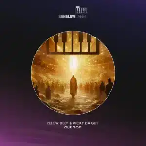 Pelow Deep & Vicky Da Gift - Our God (Undulative Mix)