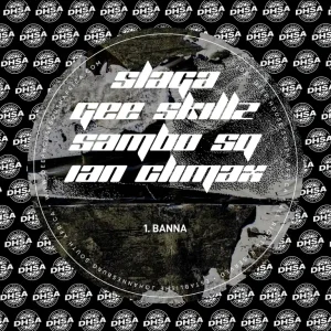 Slaga, Sambo Sq, Gee Skillz & Ian Climax - Banna