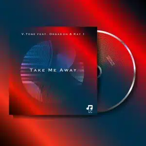 V.Tone - Take Me Away ft. Orgason & Kay 1