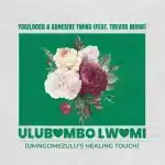 Yogilocco & AdhesiveTwins - Ulubambo Lwami (UMngomezulu's Healing Touch) ft. Trevor Mako