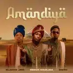 Blacks Jnr, Reece Madlisa & Zisto – Amandiya Blacks Jnr, Reece Madlisa & Zisto – Amandiya