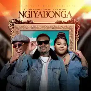 DJ Kayd Boizen, Nokwazi & Da Mabusa - Ngiyabonga