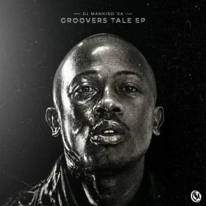 DJ Mankind SA - Groovers Tale EP