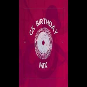 G3MINI K1NG - GK BIRTHDAY MIX VOL. 02 (Strictly Djy Ma'ten & Ngcebo M)