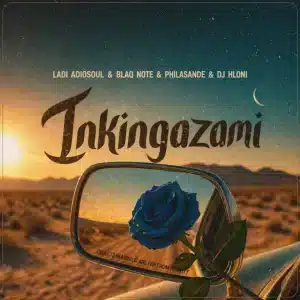 Ladi Adiosoul, DJ Hloni, Blaq Note & Philasande - Inkinga Zam