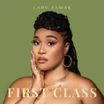 Lady Zamar – First Class Lady Zamar – First Class