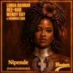 Lunga Baainar, Bee-Bar & Wendy Kay – Nipende (Froote Remixes) Lunga Baainar, Bee-Bar & Wendy Kay – Nipende (Froote Remixes)