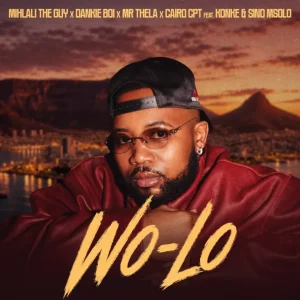 Mihlali The Guy, Dankie Boi, Mr Thela & Cairo CPT - Wo Lo ft. Sino Msolo & Konke