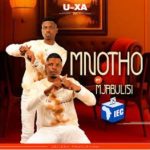 Mnotho ft. Mjabulisi – Uxa
