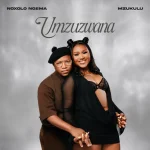 Noxolo Ngema & Mzukulu – UMZUZWANA