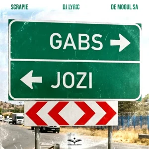 Scrapie, DJ Lyric & De Mogul SA - Gabs to Jozi