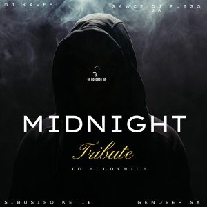 Sibusiso Ketile, GenDeep SA & Sawce DJ Fuego SA - Midnight Tribute to Buddynice ft. Dj Kaveel