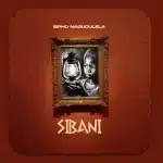 ALBUM: Sipho Magudulela - SIBANI ALBUM: Sipho Magudulela - SIBANI