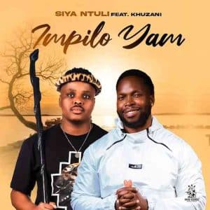 Siya Ntuli & Khuzani - Impilo yam