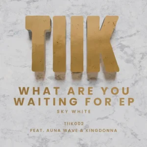 Sky White - What Are You Waiting For EP