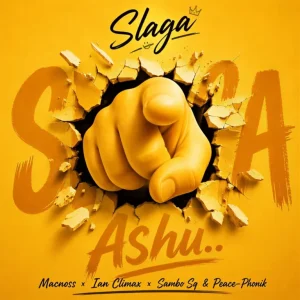 Slaga, Macnoss, Ian Climax, Sambo Sq & Peace-Phonik - Ashu