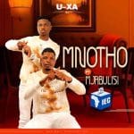 UMnotho & Mjabulisi - U XA