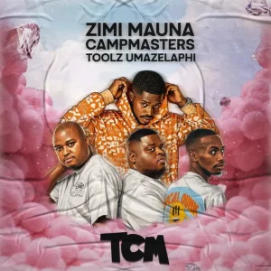 Zimi Mauna, Campmasters & Toolz Umazelaphi - TCM