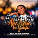 Zoli White Smoke - Aketsebe Ke Bjalwa ft. Calto PHB, Master Chuza, SmeezyOn The Beat & Buddy Sax