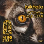 Aytiwan & Soul Star – Isikhalo