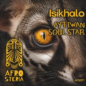Aytiwan & Soul Star - Isikhalo