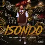 Bello B - Isondo ft. Khalil Harrison, Manci DJ & Kingsirh
