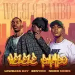 Benyric, Lowbass Djy & Ndibo Ndibs – Welele Bambo