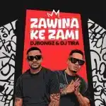 DJ Bongz & DJ Tira – Zawina Ke Zami