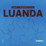 DJEFF & Argento Dust – Luanda (Extended Mix)