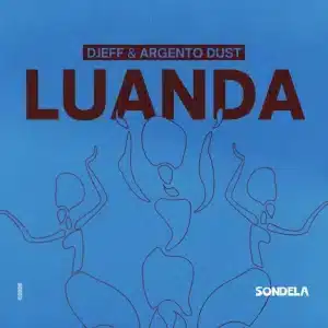 DJEFF & Argento Dust - Luanda (Extended Mix)