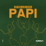 Dr Feel & El Kupa – Papi