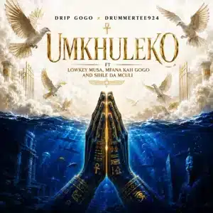 Drip Gogo & DrummeRTee924 - uMkhuleko ft. Lowkey Musa, Sihle Da Mculi & Mfana Kah Gogo