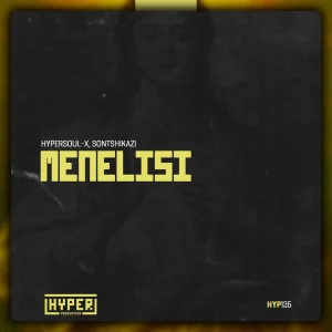 HyperSOUL-X & Sontshikazi - Menelisi