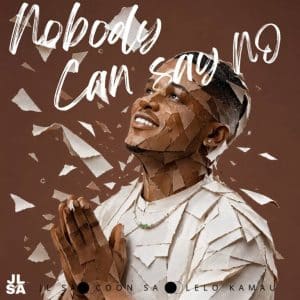 JL SA, Lelo Kamau & Coon SA - Nobody Can Say No