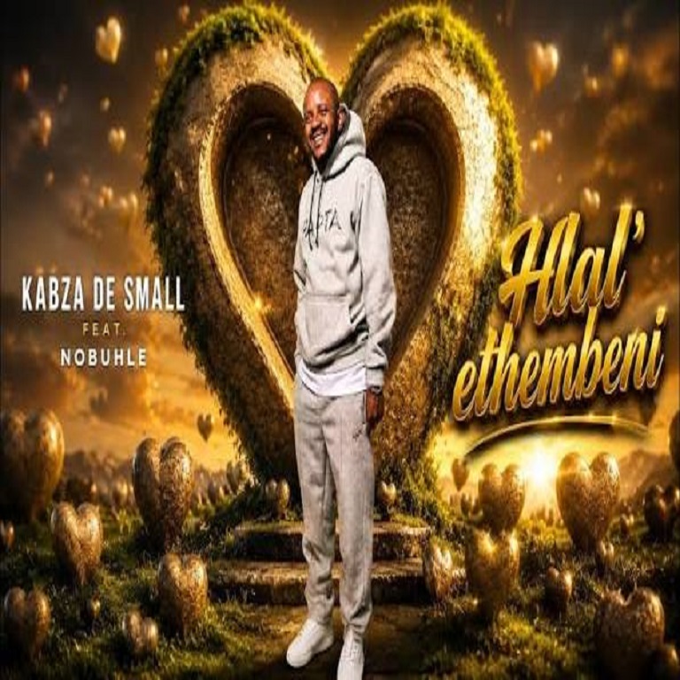 Kabza De Small - Hlal'ethembeni ft. Nobuhle Kabza De Small - Hlal'ethembeni ft. Nobuhle