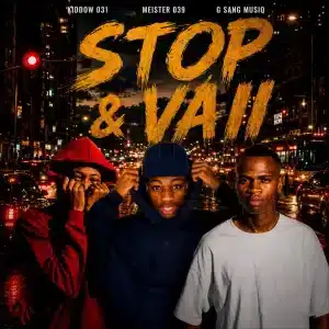 Kiddow 031, Meister 039, & G sang Musiq - Stop & Vaii