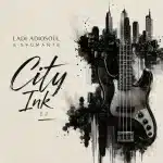 Ladi Adiosoul & Spumante – CITY INK EP