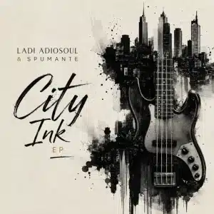Ladi Adiosoul & Spumante - CITY INK EP