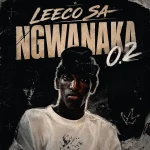 Leeco sa – Ngwanaka 0.2 Leeco sa – Ngwanaka 0.2